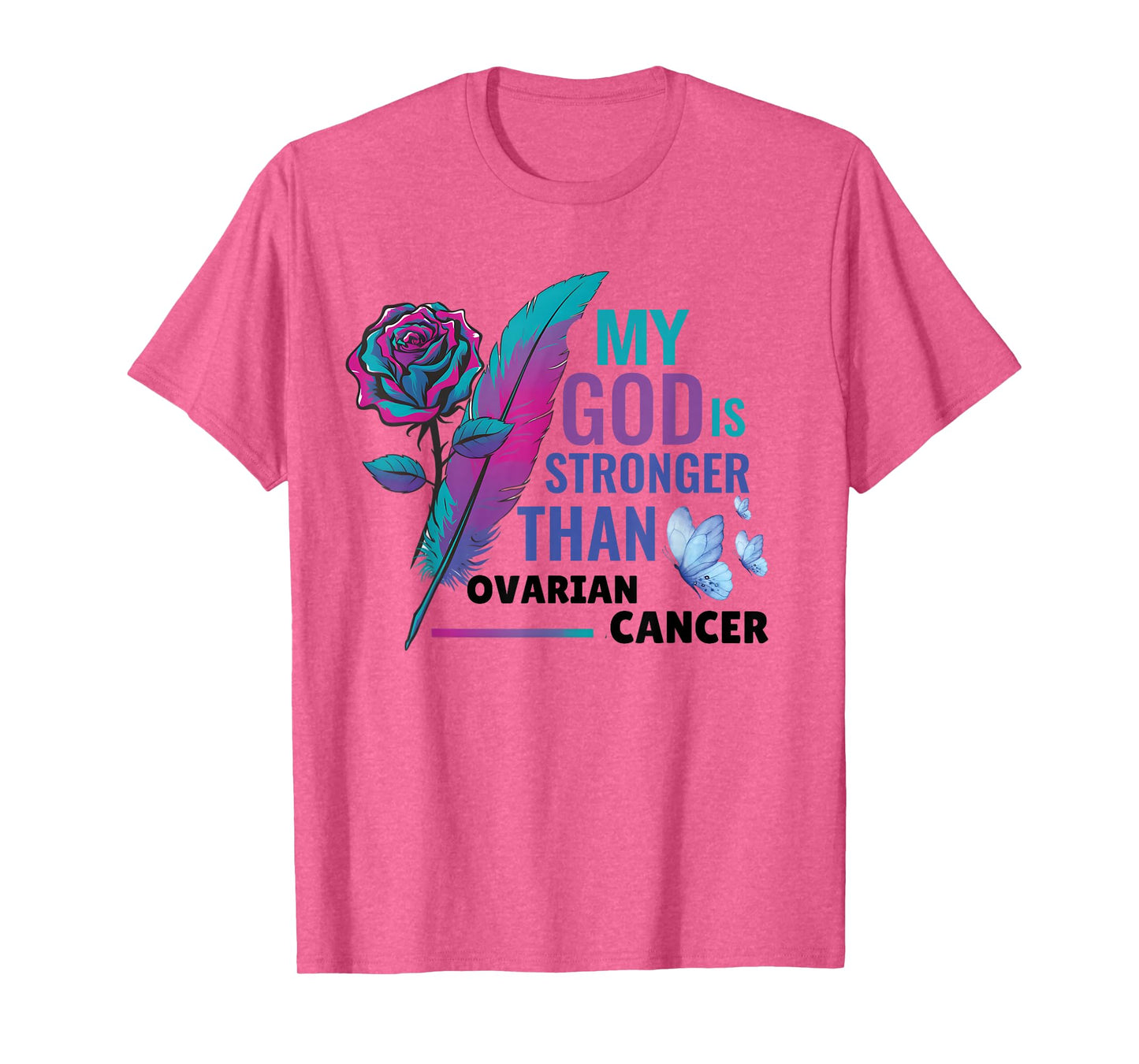 My Gods is Stronger Than Cancer Ovarian Cancer Awareness T-Shirt