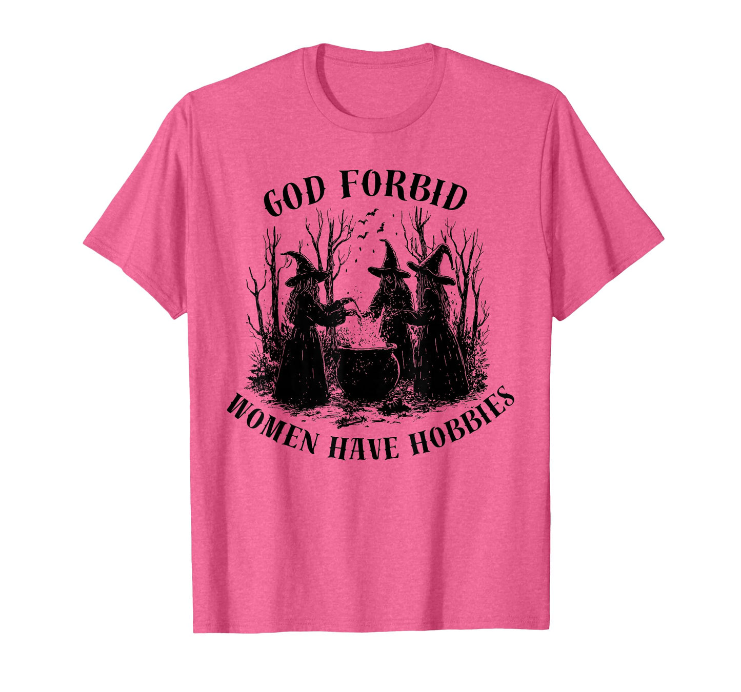 God Forbid Women Have Hobbies Halloween Spooky Season Witch T-Shirt