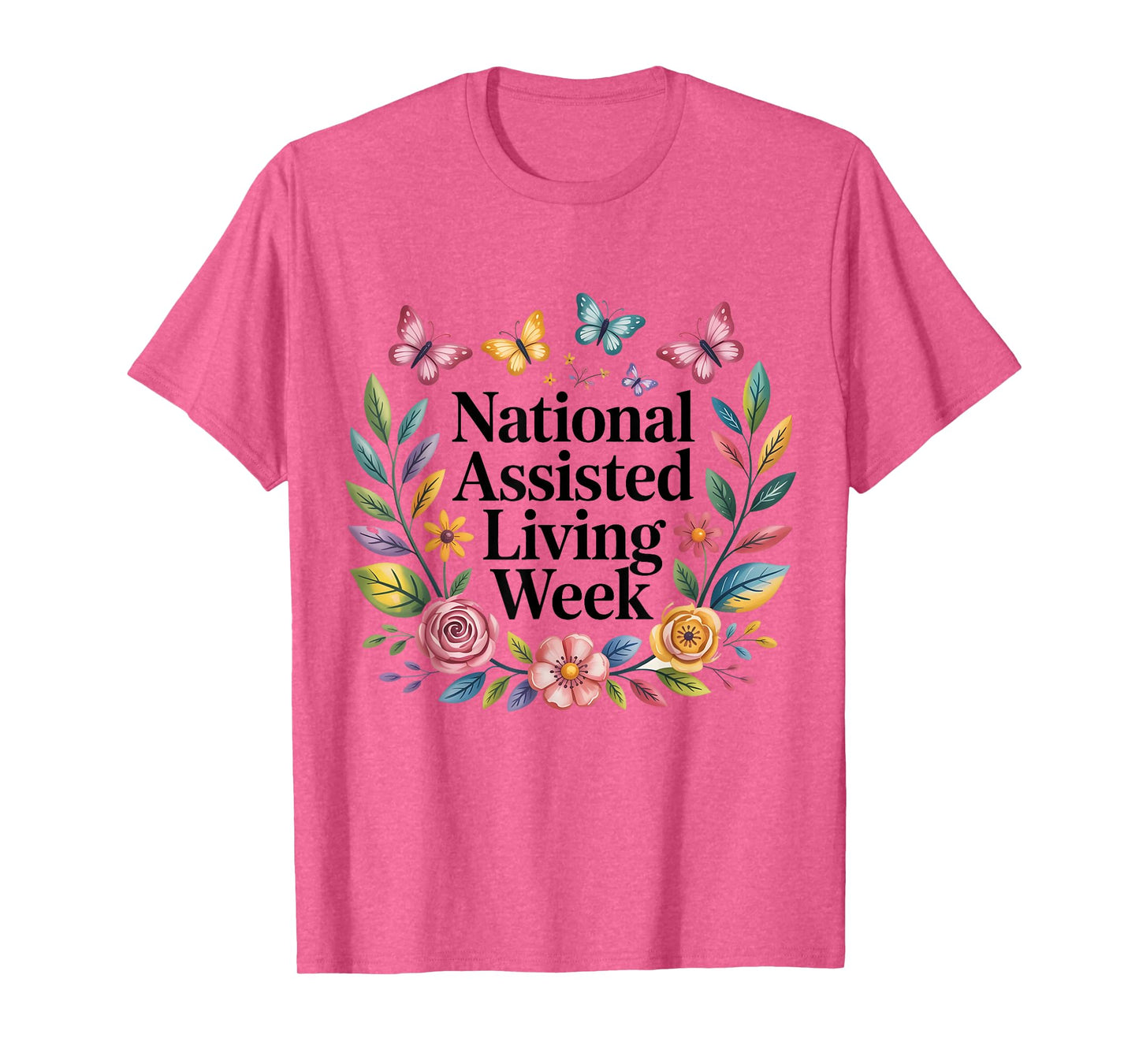 National Assisted Living Week Floral Graphic T-Shirt