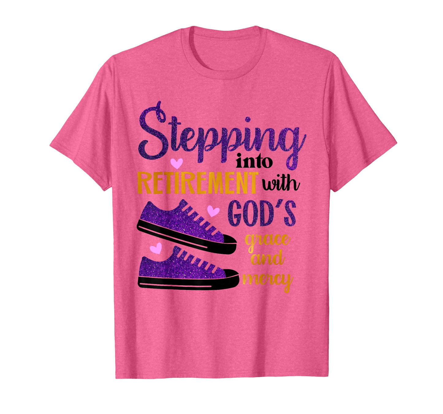 Stepping Into My Retirement With God's Grace And Mercy T-Shirt