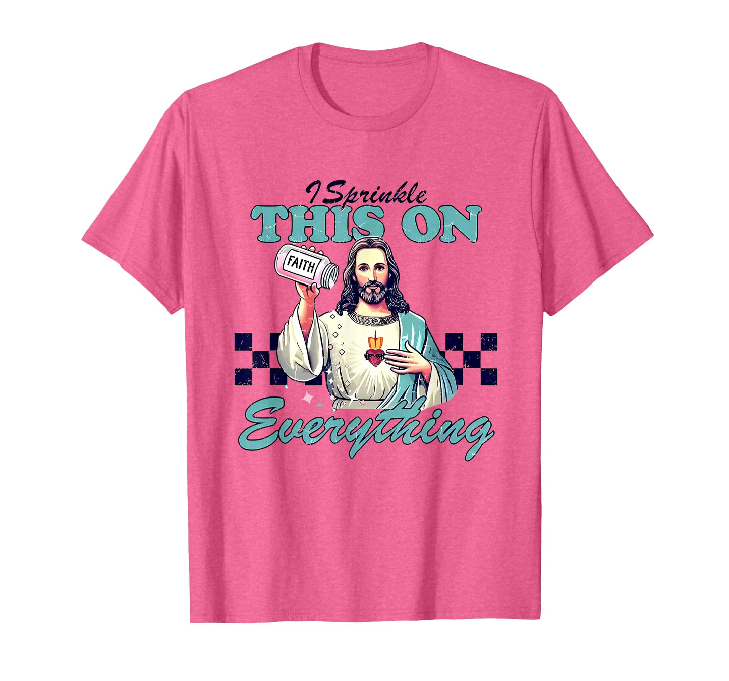I Sprinkle This On Everything Funny Christian T-Shirt