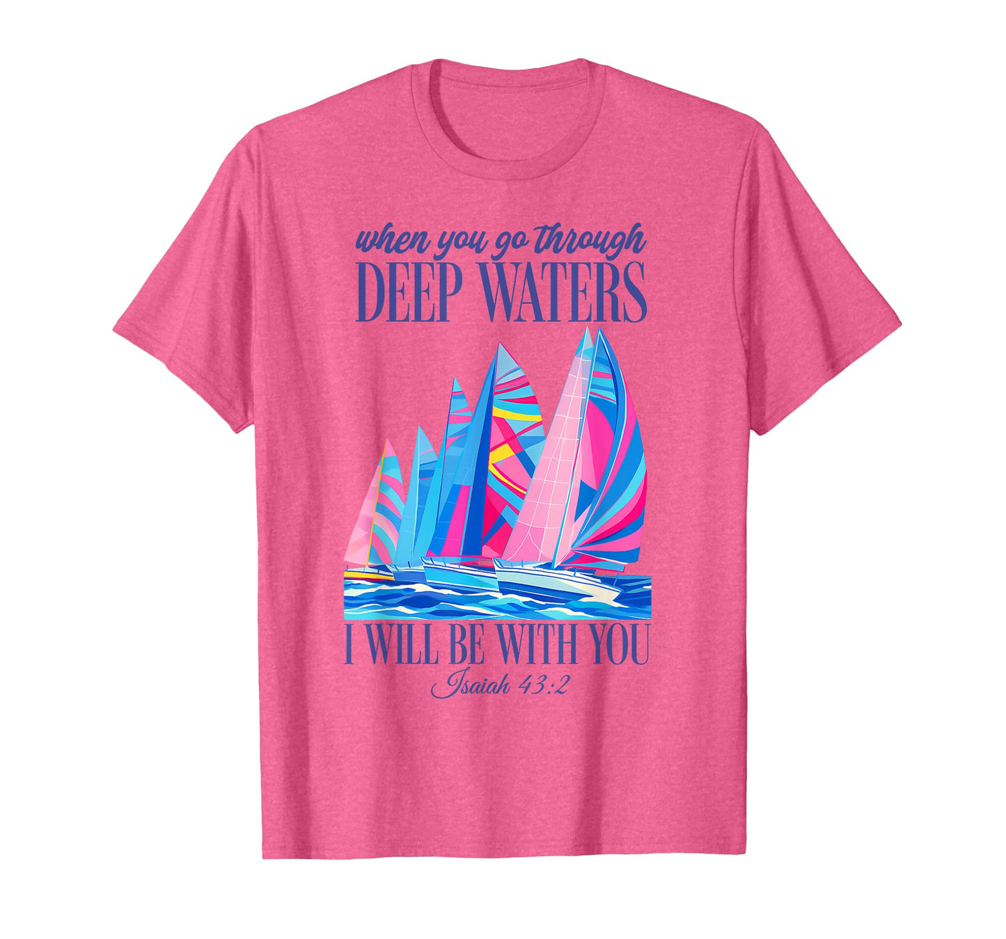 When You Go Through Deep Waters I Will Be With You Christian T-Shirt