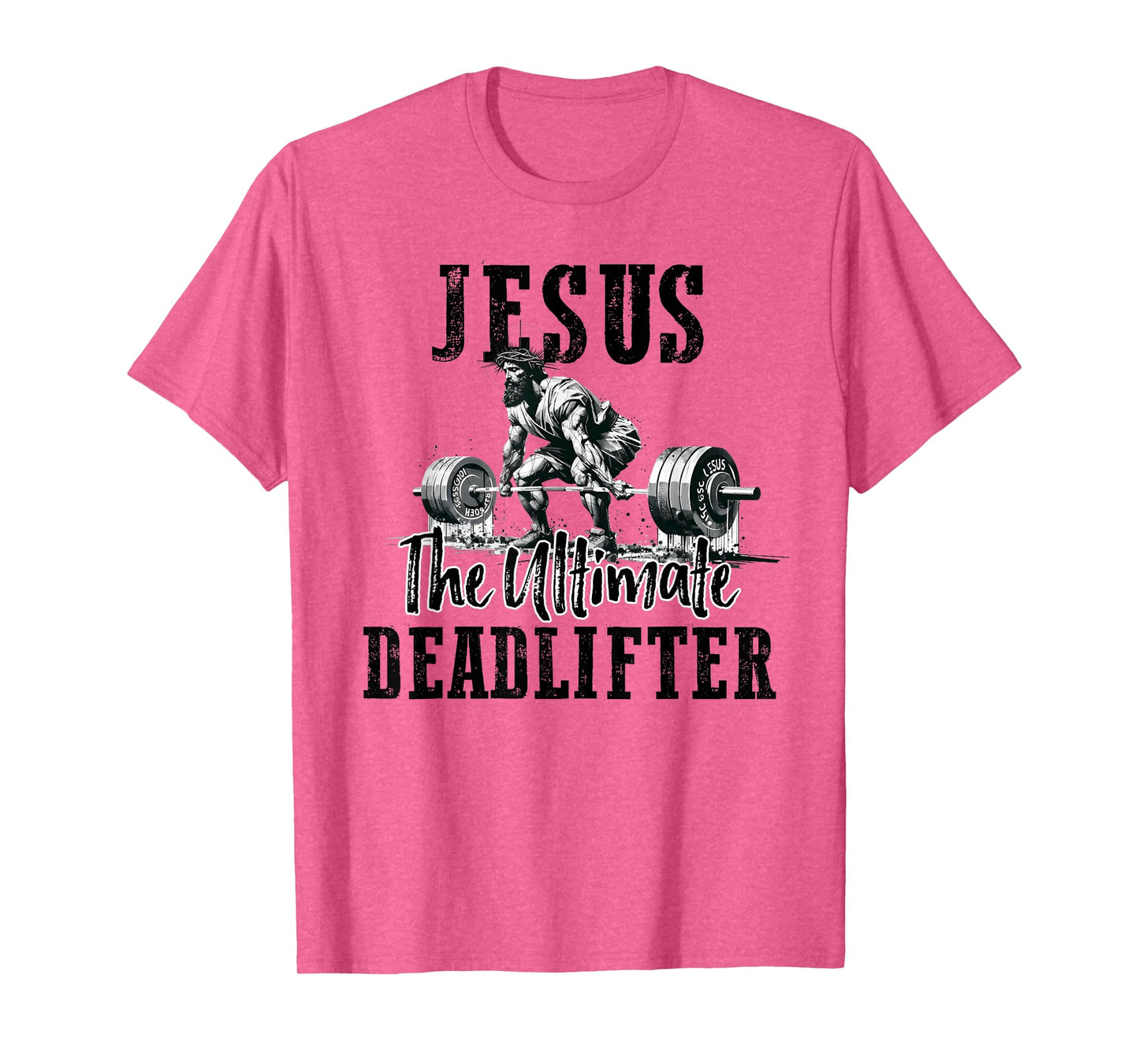 Jesus The Ultimate Deadlifter Workout Gym and Faith T-Shirt