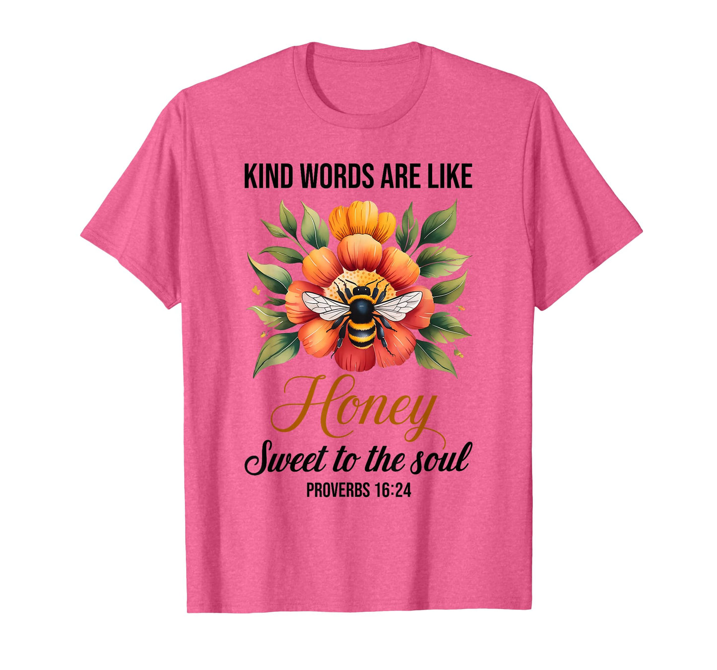 Kind Words are Like Honey Sweet to The Soul Christians T-Shirt