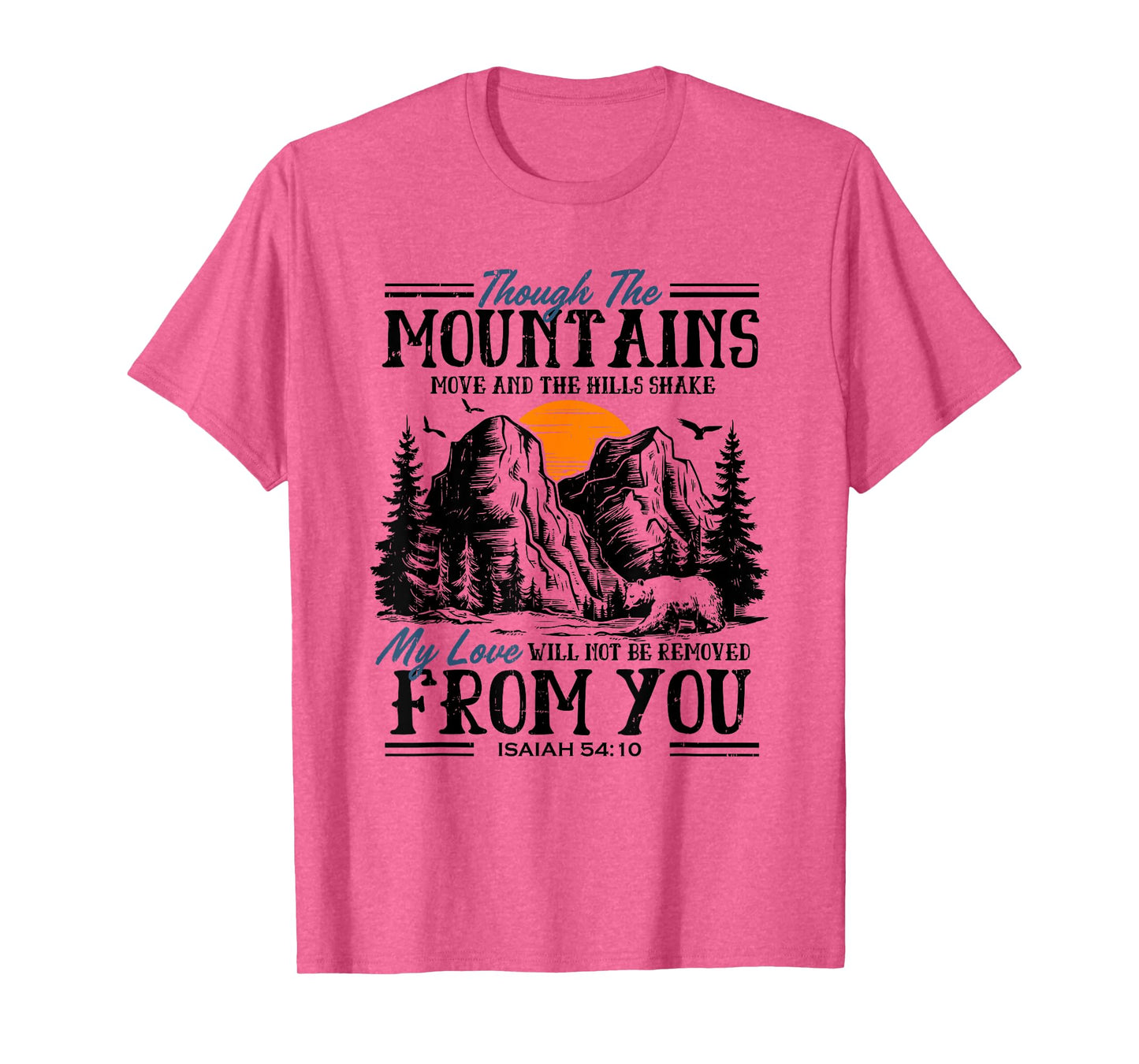 Isaiah 54:10 Though The Mountains Move Christian Bible Verse T-Shirt