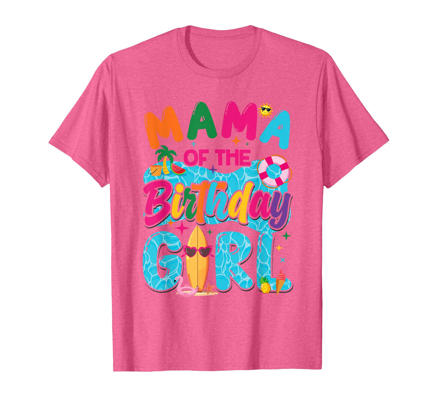 Mama Of The Birthday Girl Pool Party Beach Family Matching T-Shirt