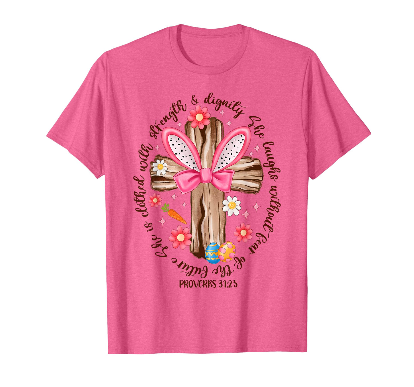 She Is Clothed With Strength And Dignity Happy Easter Cross T-Shirt