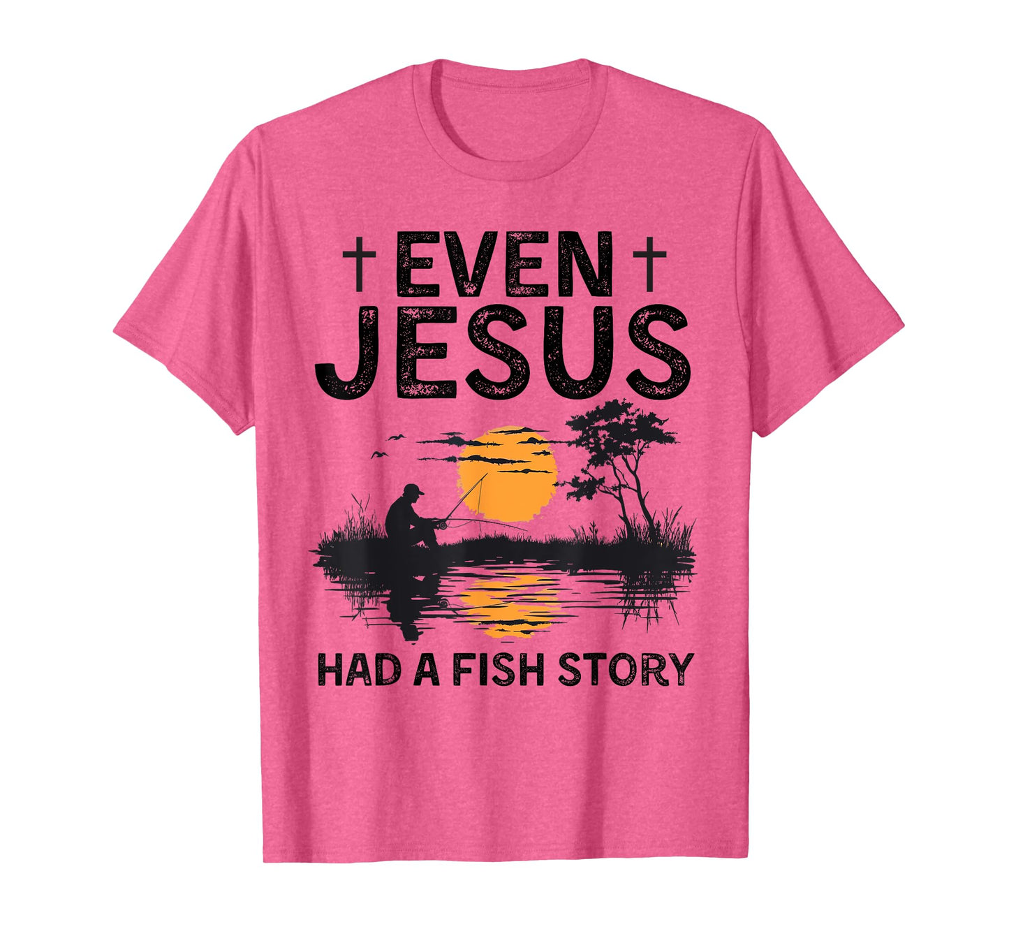 Even Jesus Has A Fish Story Fishing Christian Fisherman Bass T-Shirt