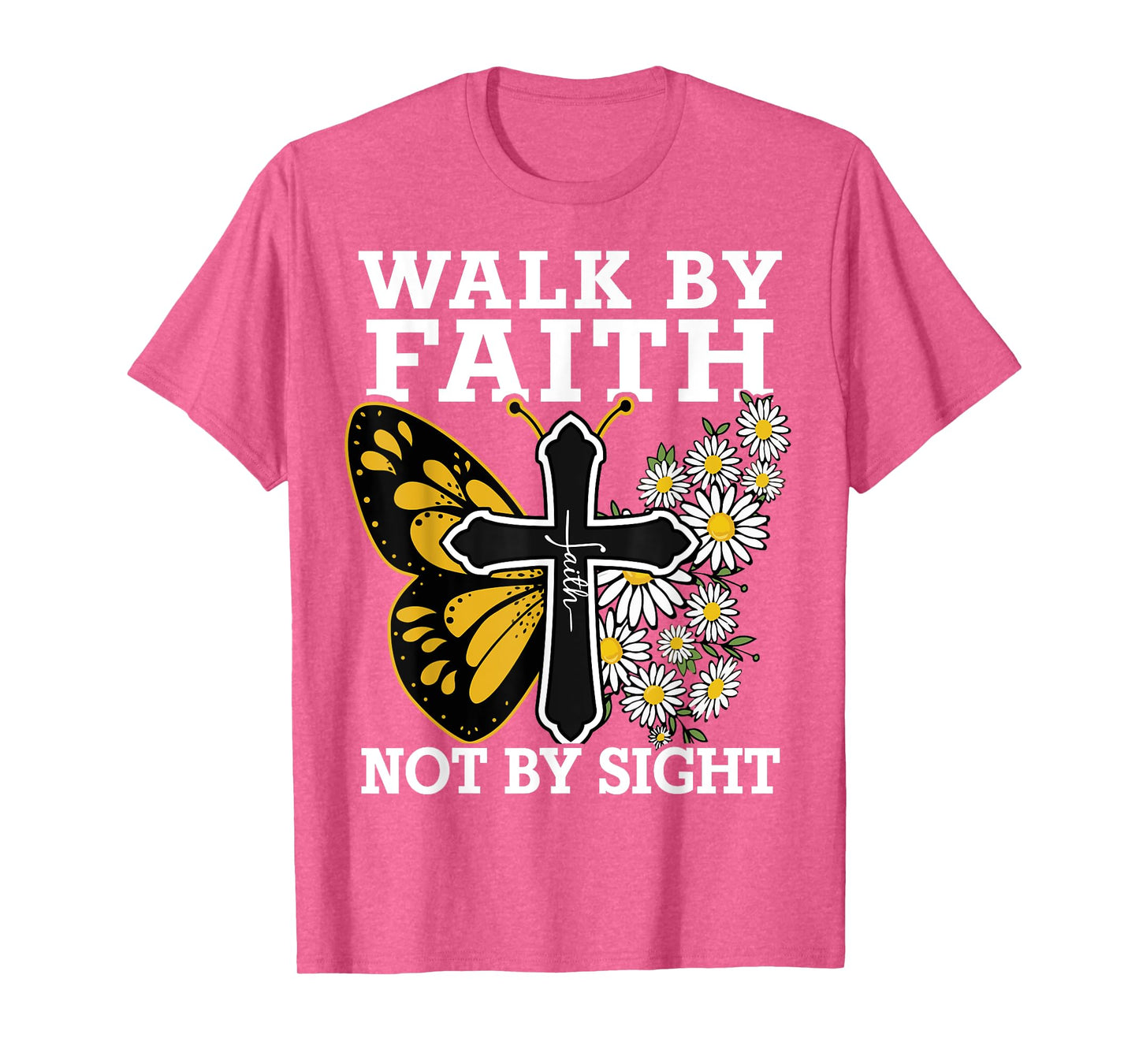 Walk By Faith Christian Women Girl Jesus Love You God Sister T-Shirt