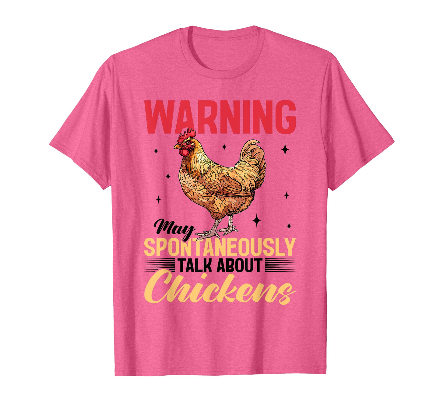 Funny Chicken Farm Animal Warning May Spontaneously Talk T-Shirt