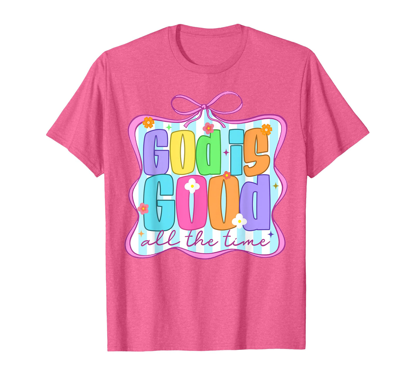 Christian Jesus God Religious God Is That Good All The Time T-Shirt