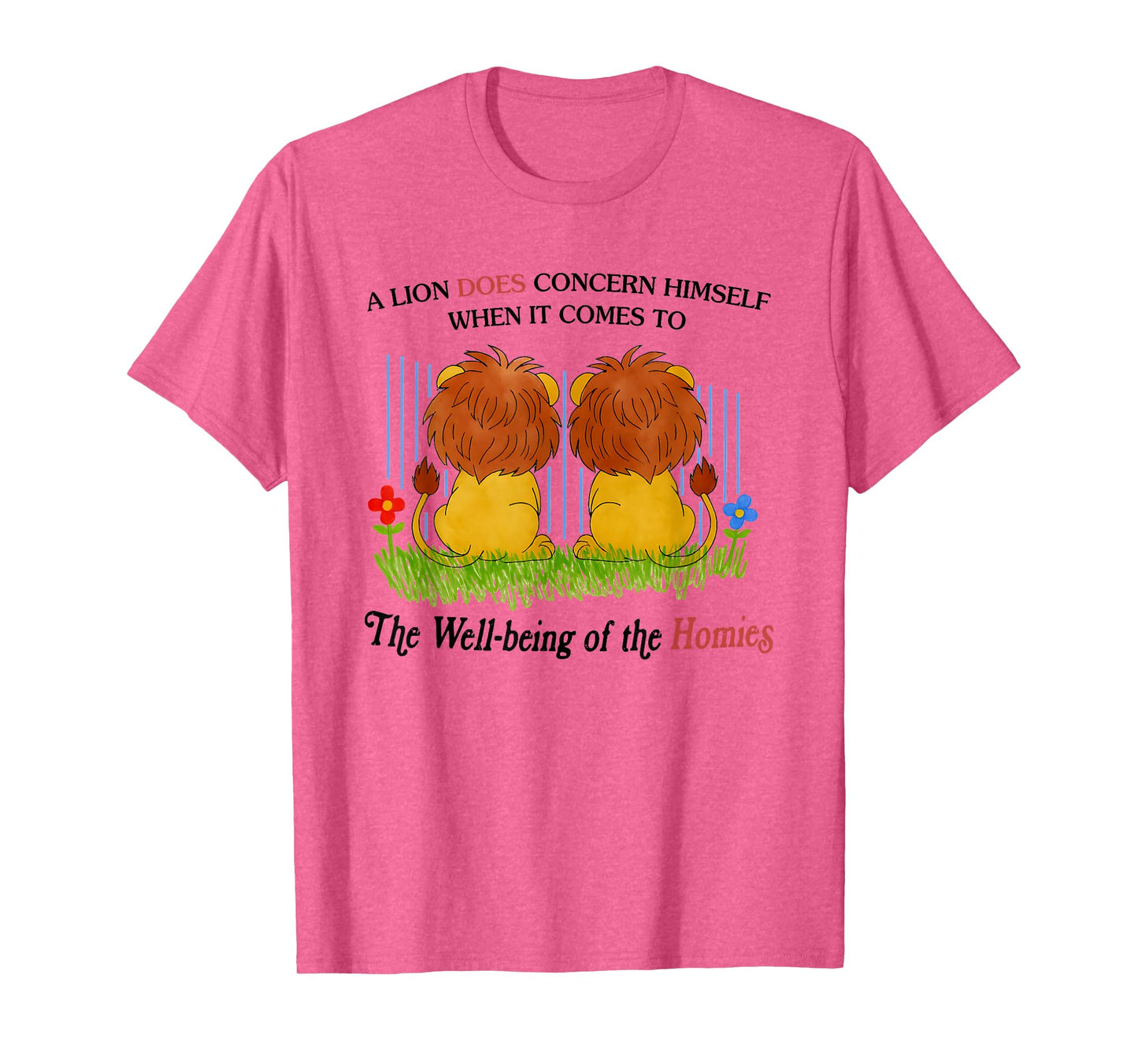 A Lion Doesn’t Concern Himself When It Comes The Well-Being T-Shirt