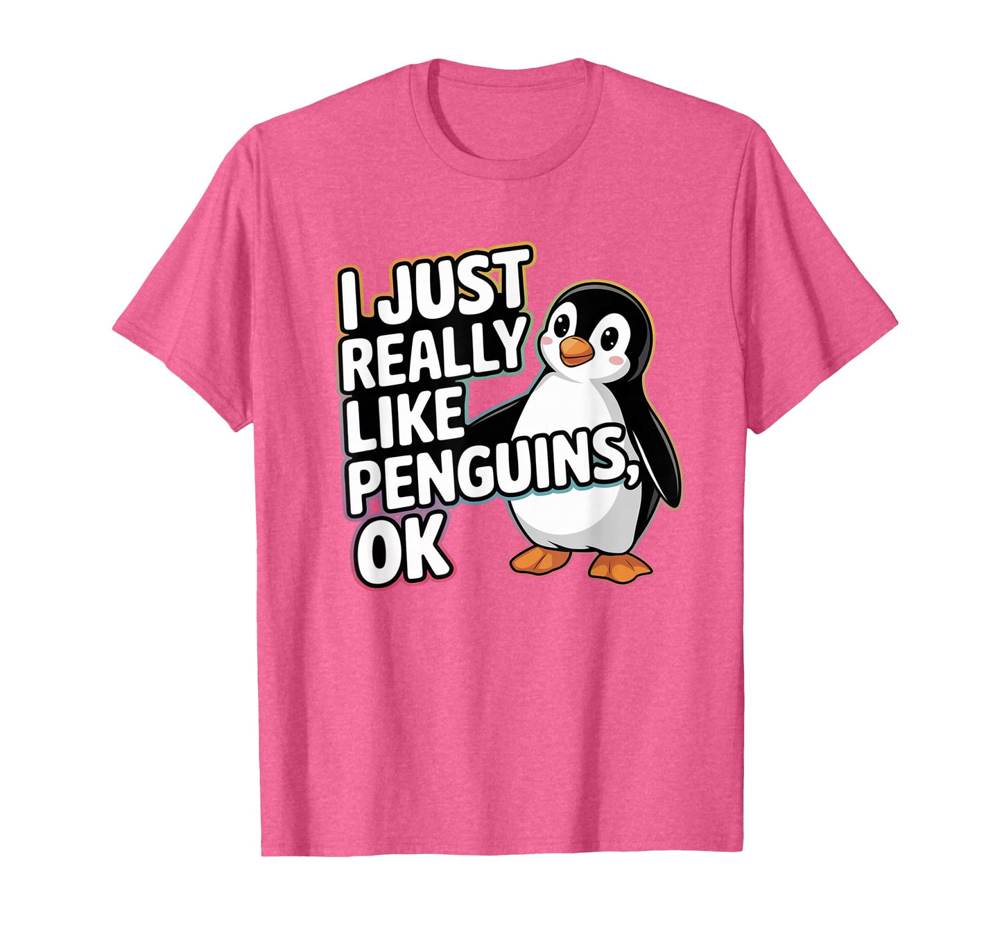I Just Really Like Penguins OK Funny Design T-Shirt