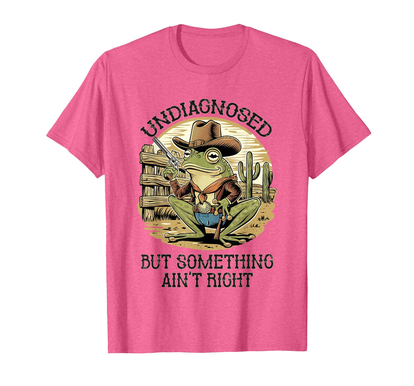 Undiagnosed But Something Ain't Right Funny Cowboy Frog T-Shirt