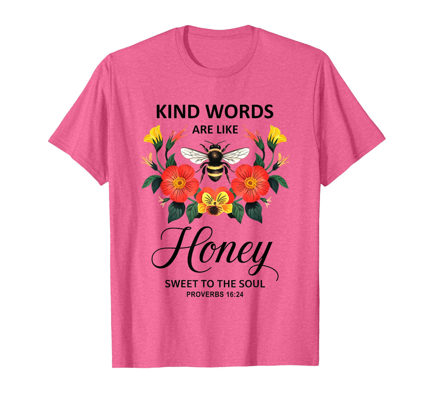 Kind Words are Like Honey Sweet to The Soul Christians T-Shirt