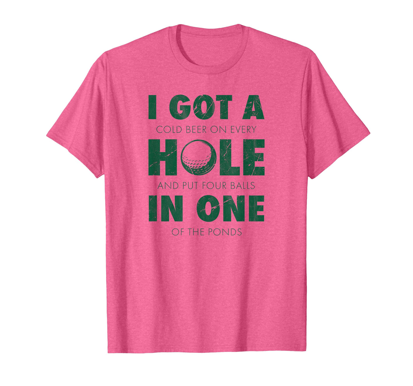 I got a hole in one golf funny quote mens golfing T-Shirt