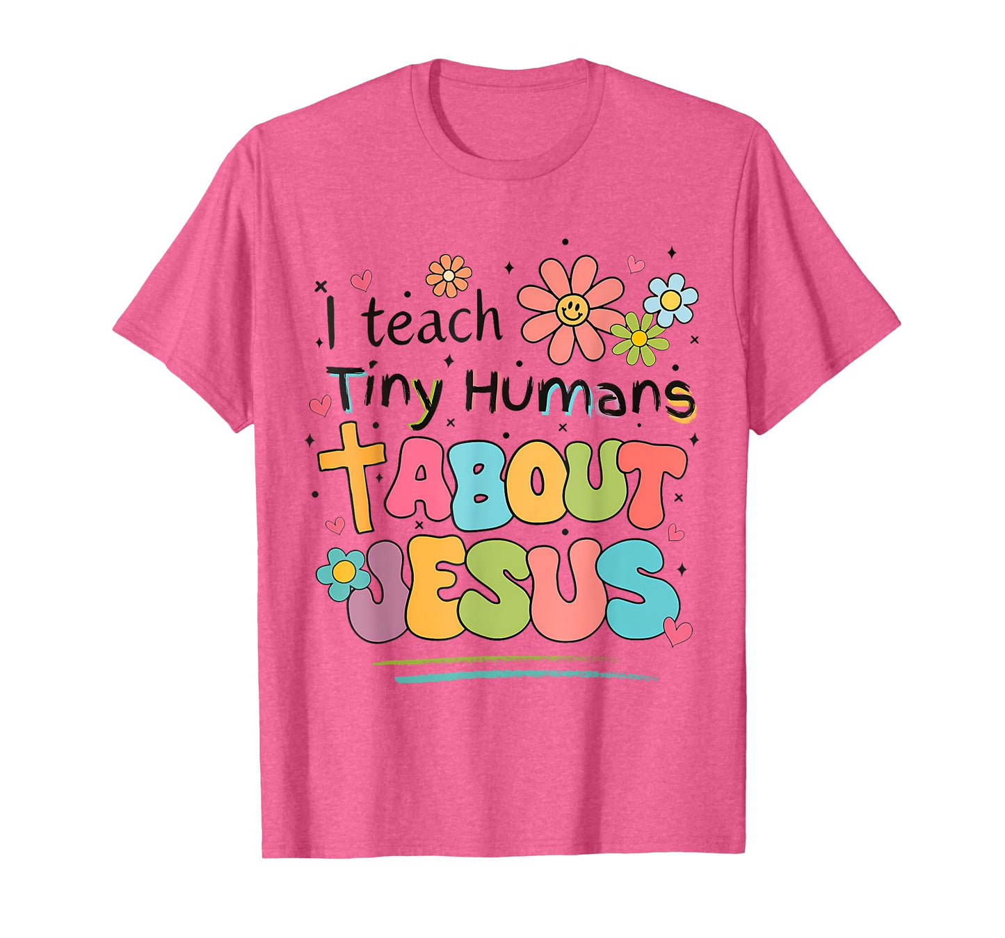 I Teach Tiny Humans About Jesus Christian Bible Teacher T-Shirt