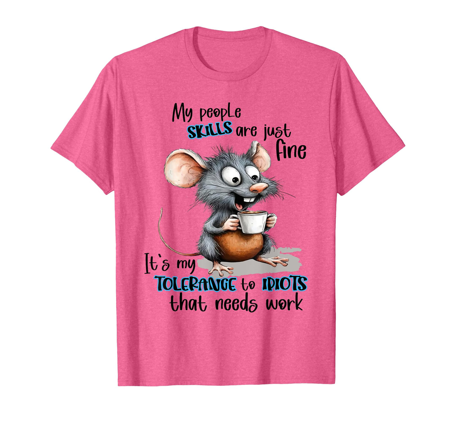My People Skills Are Just Fine Mouse Funny Saying Quote T-Shirt