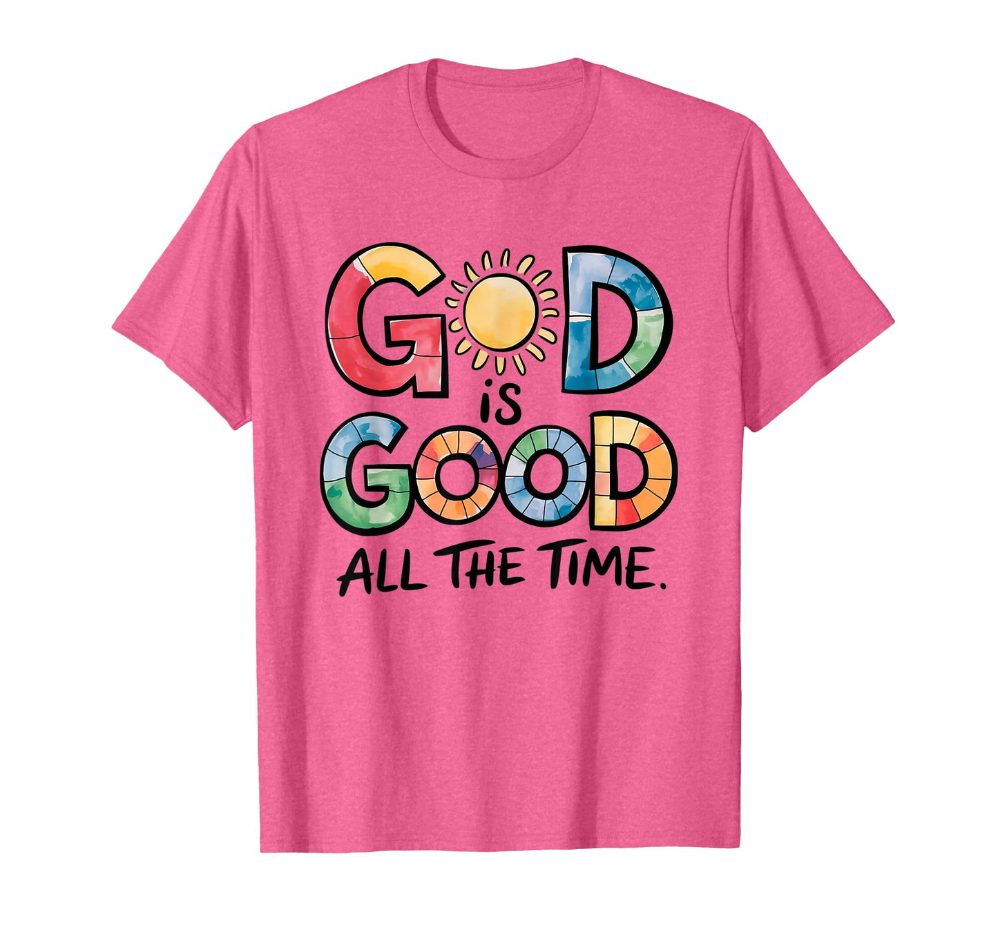 God is Good All The Time Christian Bible Verse Jesus Faith T-Shirt