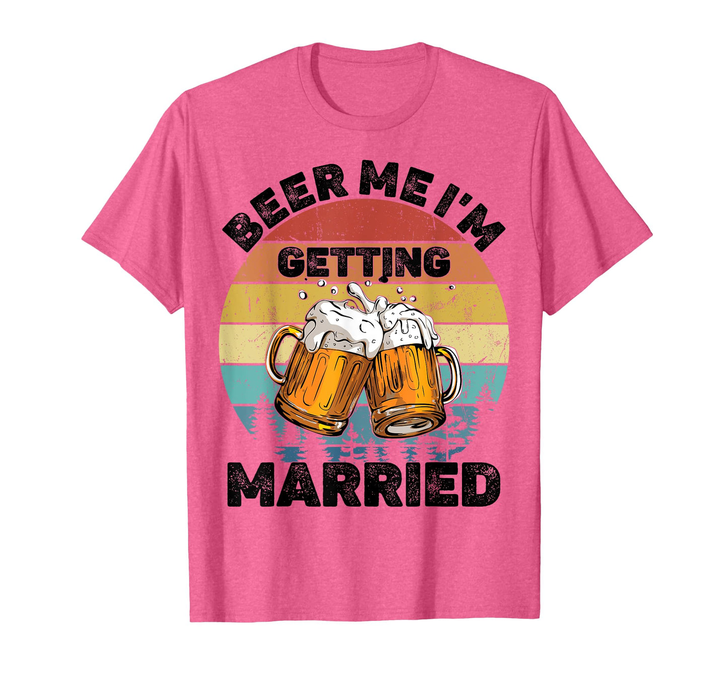 Beer Me I'm Getting Married T-Shirt