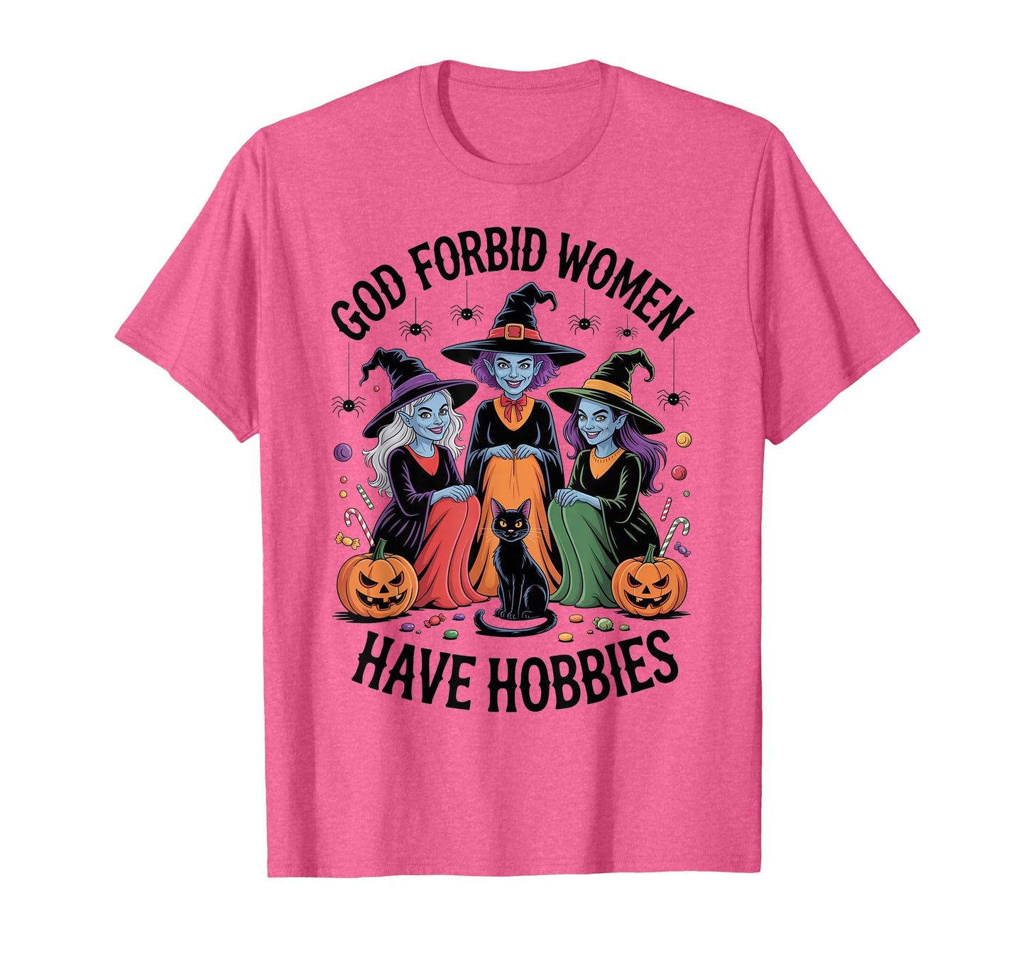 God Forbid Women Have Hobbies, Funny Witch T-Shirt