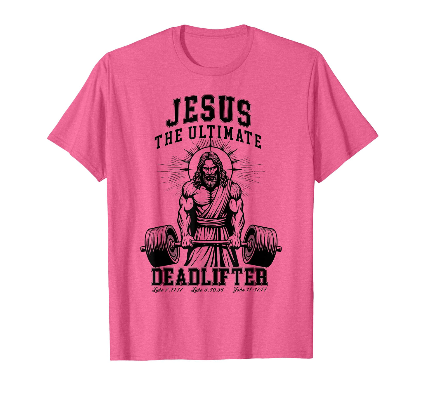 Jesus The Ultimate Deadlifter - Jesus Deadlifting Christian T-Shirt