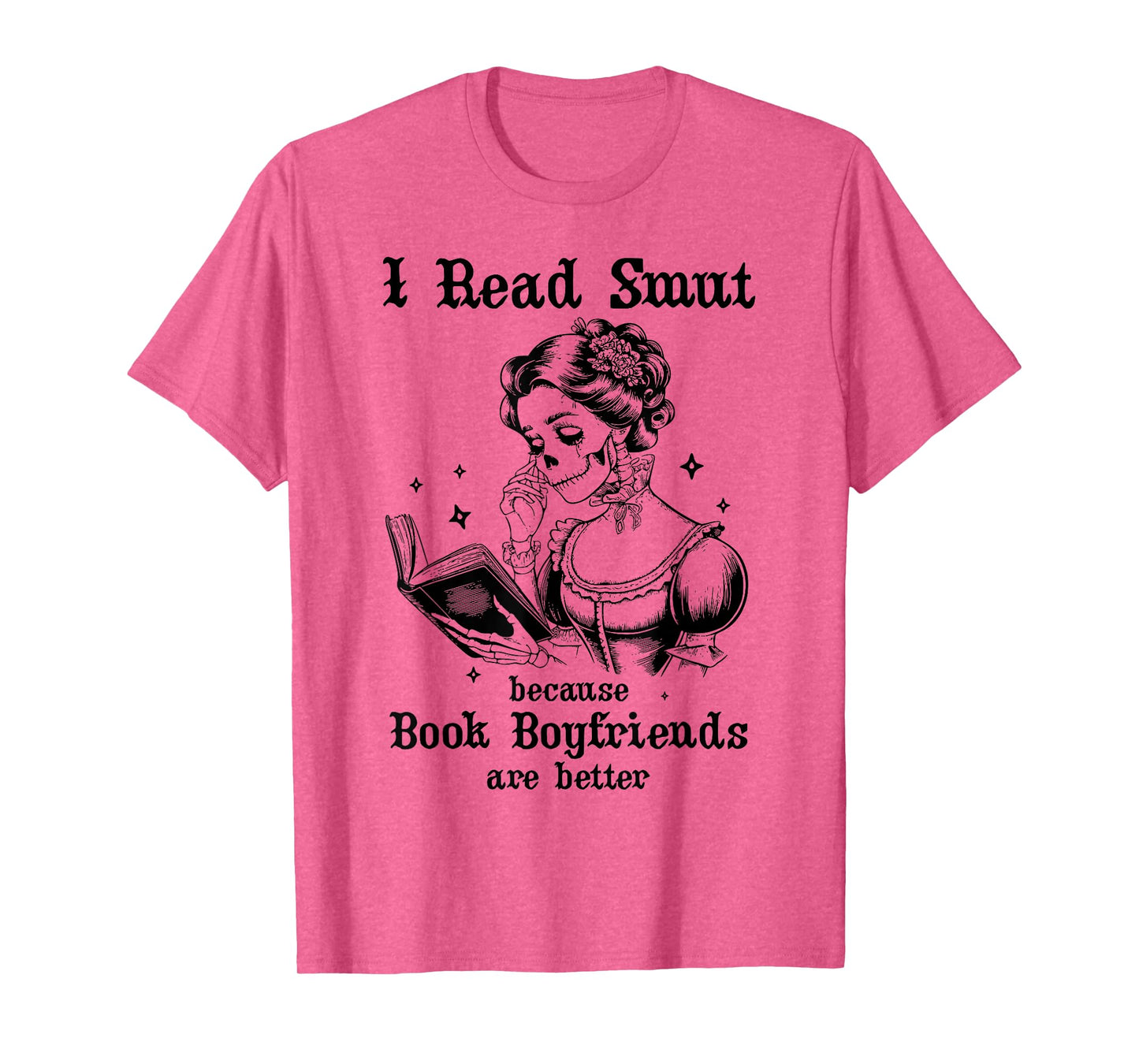 I Read Smut Book Boyfriends Smutty Books Dark Romance Reader T-Shirt