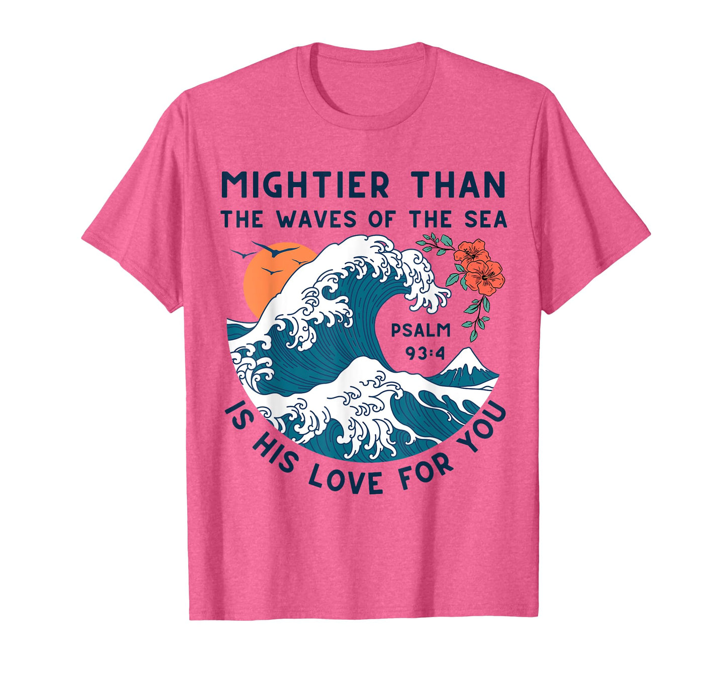 Mightier Than The Waves Christian Bible Scripture Psalm 93:4 T-Shirt