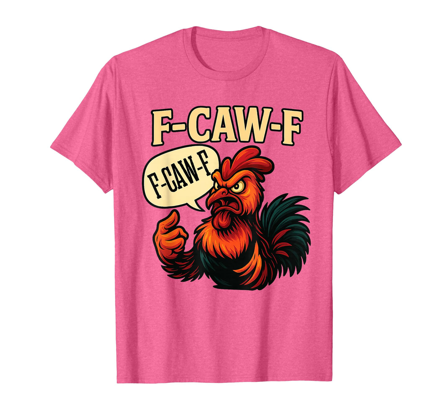 F-CAW-F Funny Angry Rooster Humor Graphic Tee T-Shirt