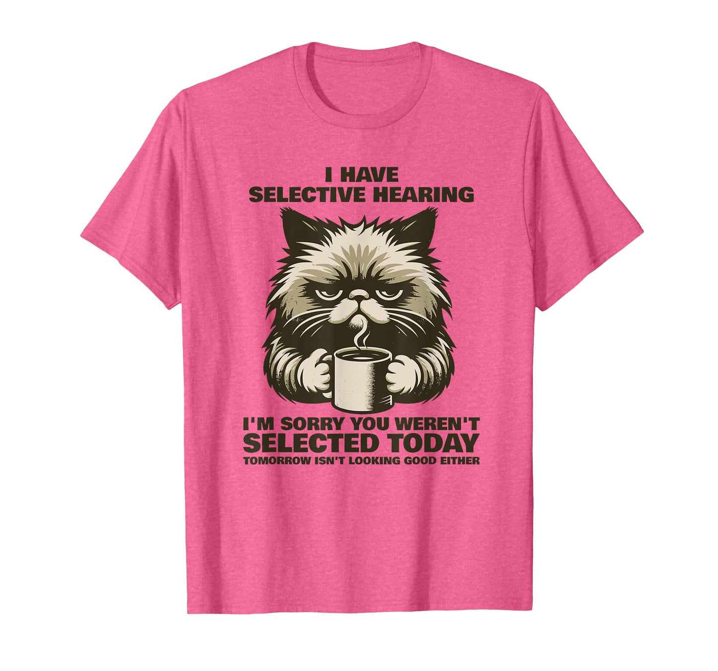 Funny Selective Hearing Cat Meme Sarcastic Humor Fans T-Shirt