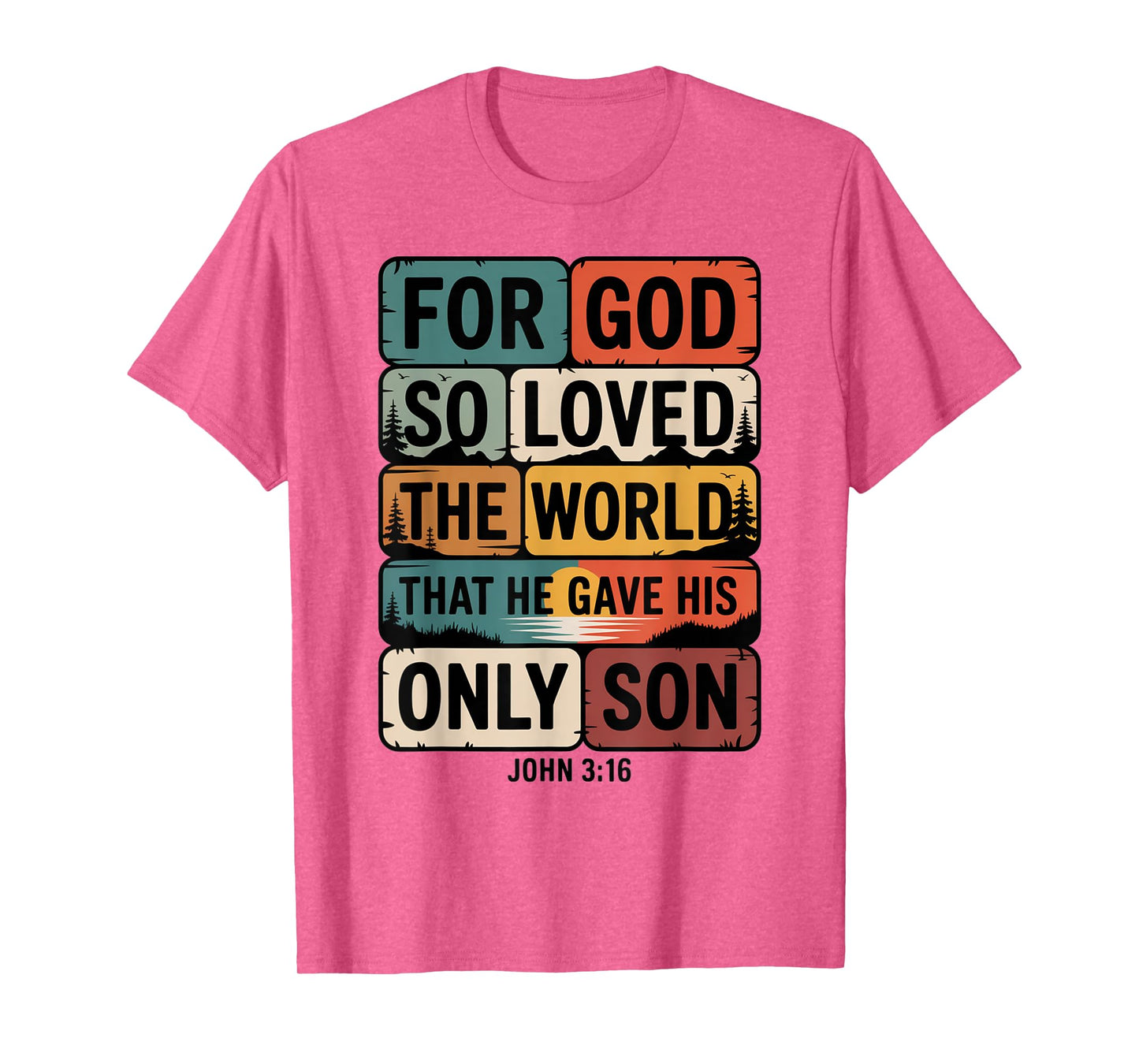 for God So Loved The World Only Son John 3:16 Christian T-Shirt