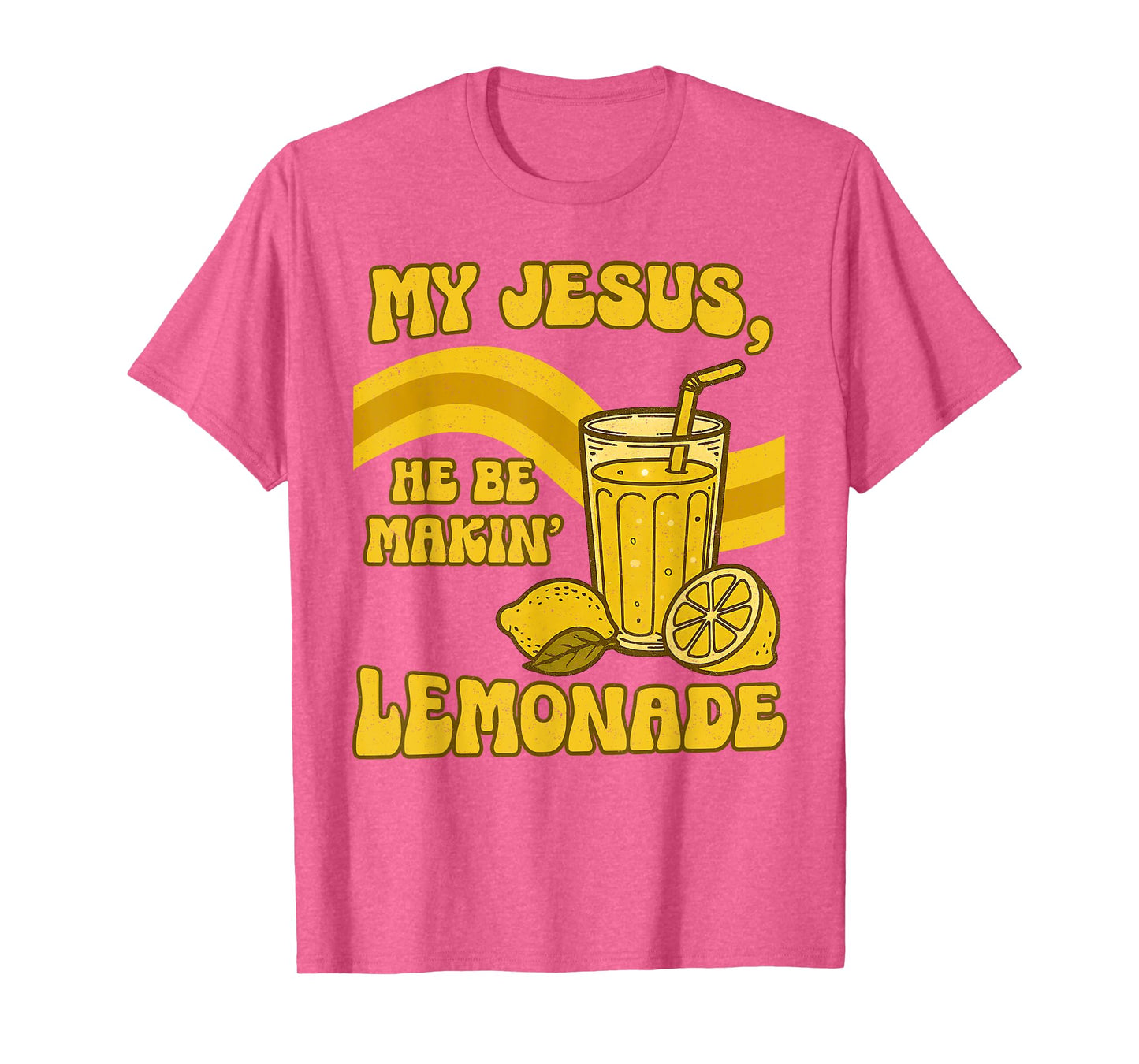 But My Jesus He Be Makin' Lemonade Christian God Faith Women T-Shirt
