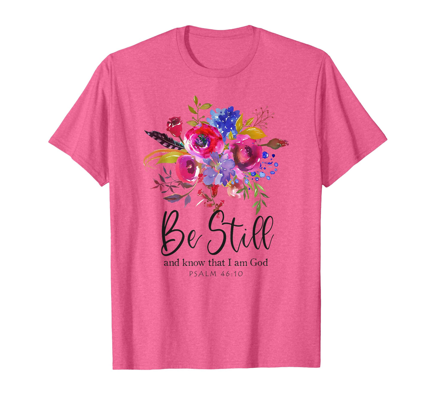 Be Still and Know That I Am God Christian Bible Verse Quote T-Shirt