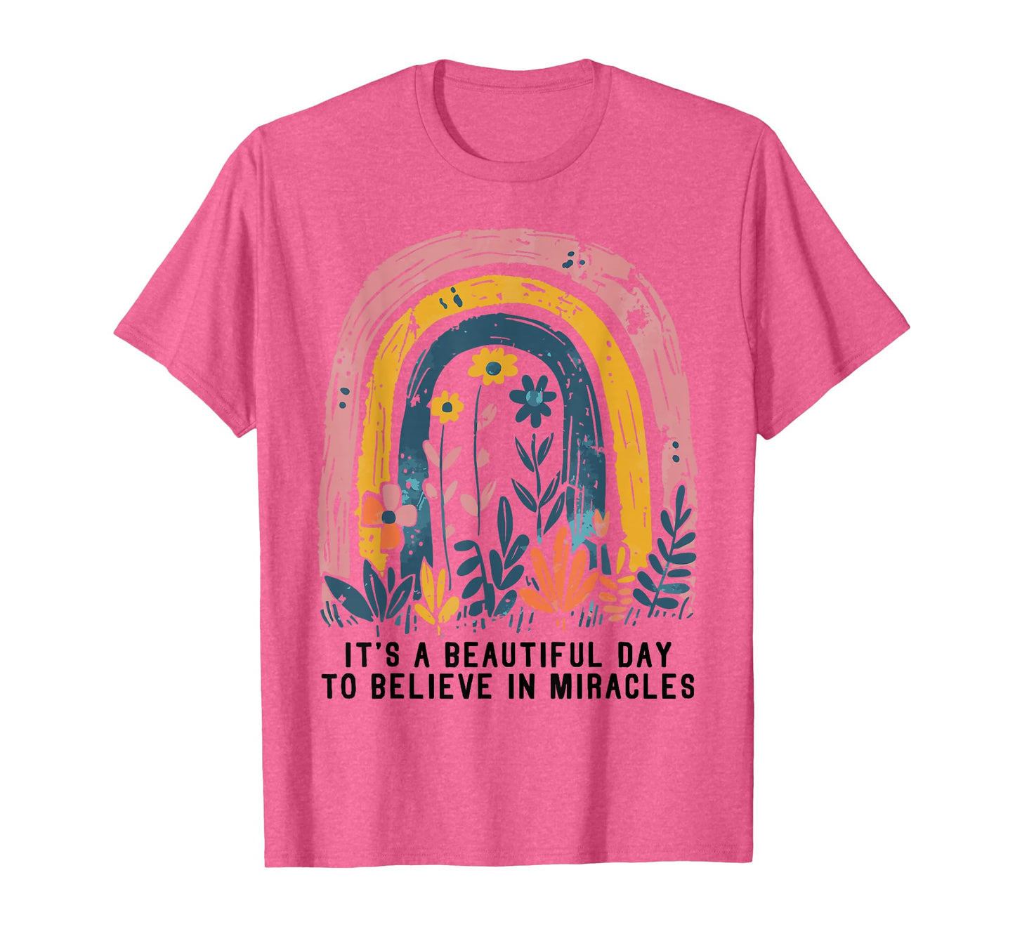 It's a Beautiful Day to Believe in Miracles Boho Rainbow T-Shirt