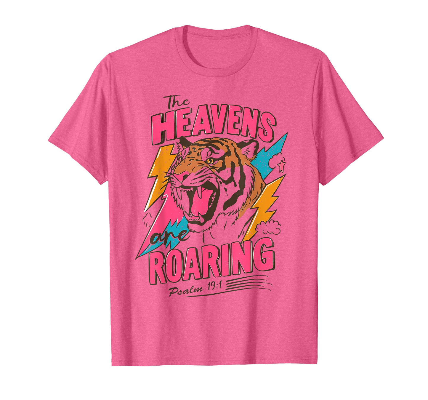The Heavens are Roaring Psalm 19:1 Christian Faith Women Men T-Shirt