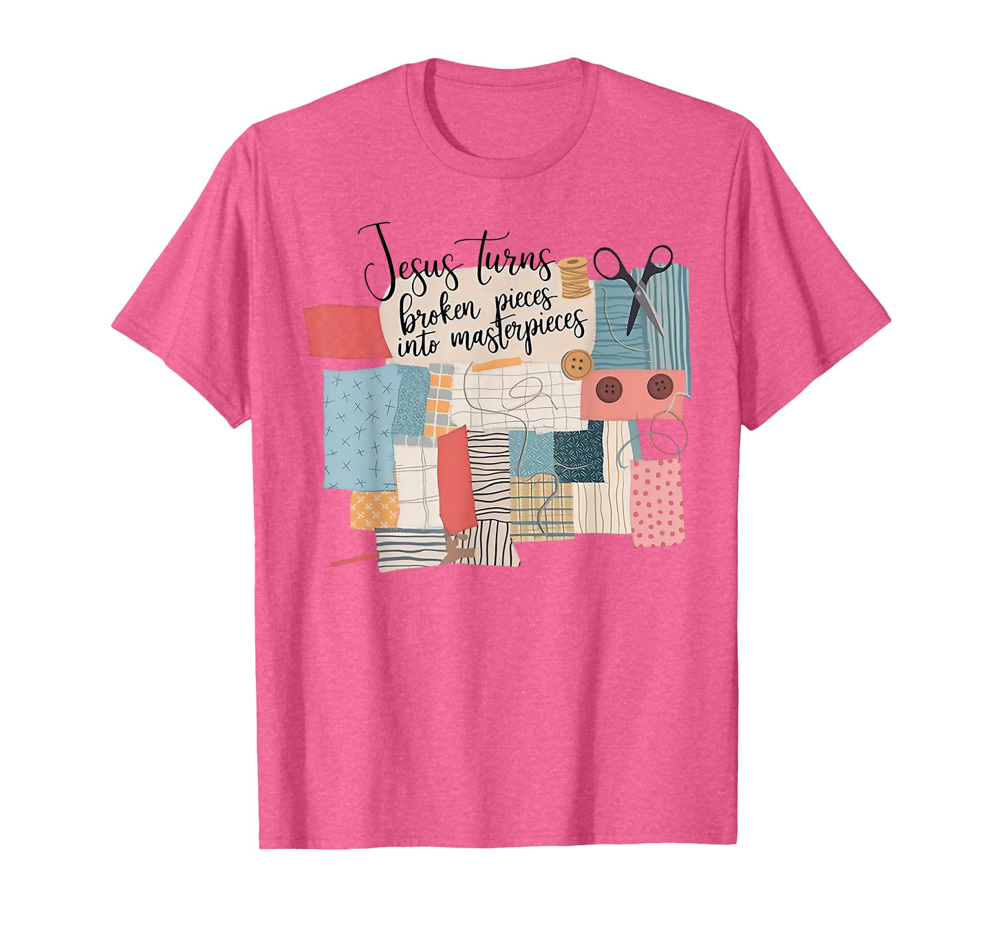 Jesus Turns Broken Pieces Into Masterpieces T-Shirt