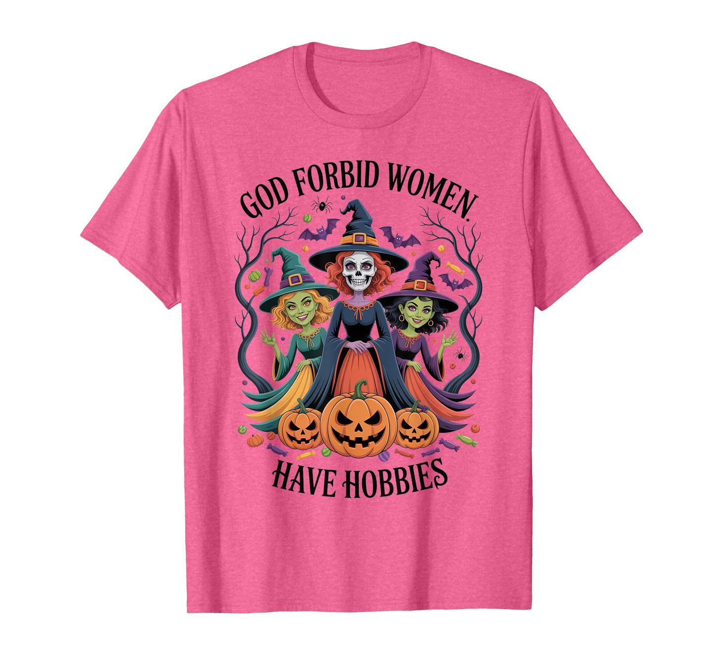 God Forbid Women Have Hobbies, Funny Witch T-Shirt