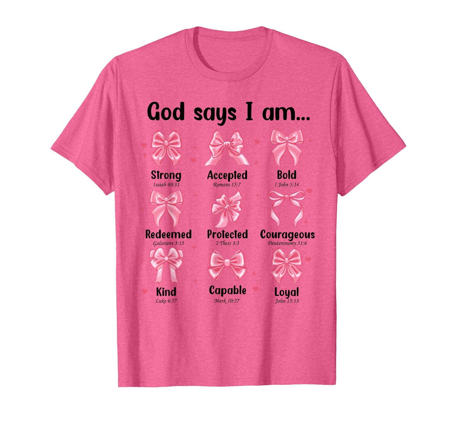 Bow God Say I Am Girl Christian Faith Bible Verse Cute Jesus T-Shirt