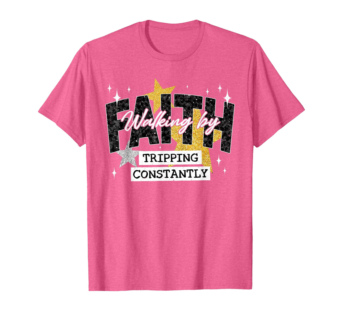 Walking by Faith Tripping Constantly Bible Spirit Religious T-Shirt