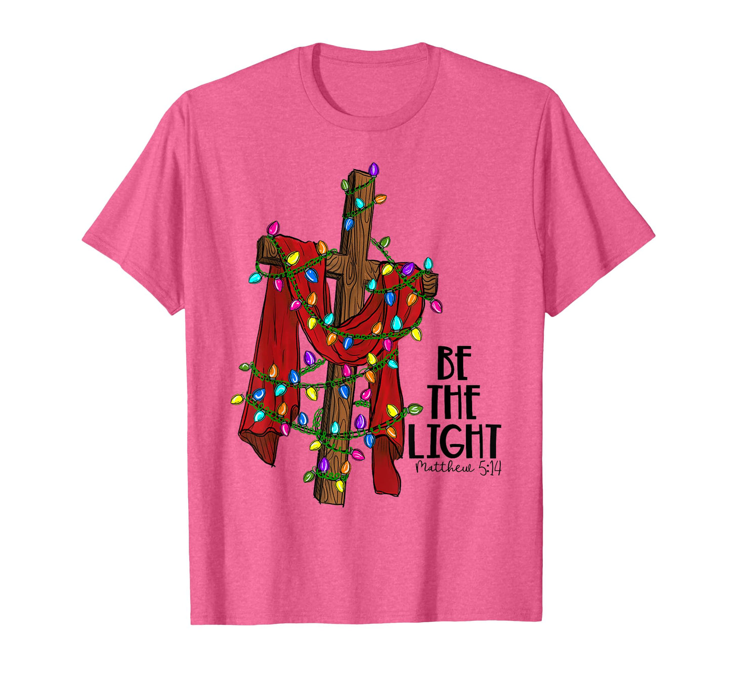 Christmas Cross with Xmas Lights Be the Light Bible Quote T-Shirt