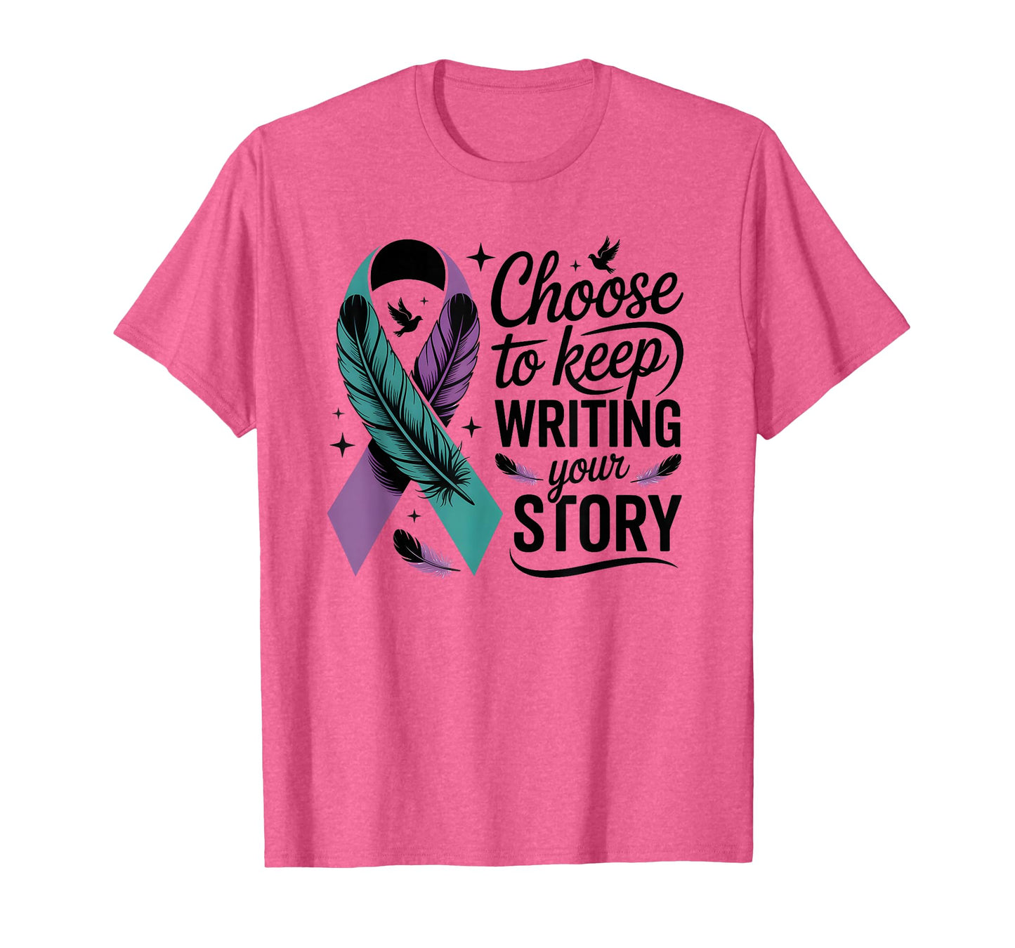 Choose to Keep Writing Your Story Inspirational Quote T-Shirt