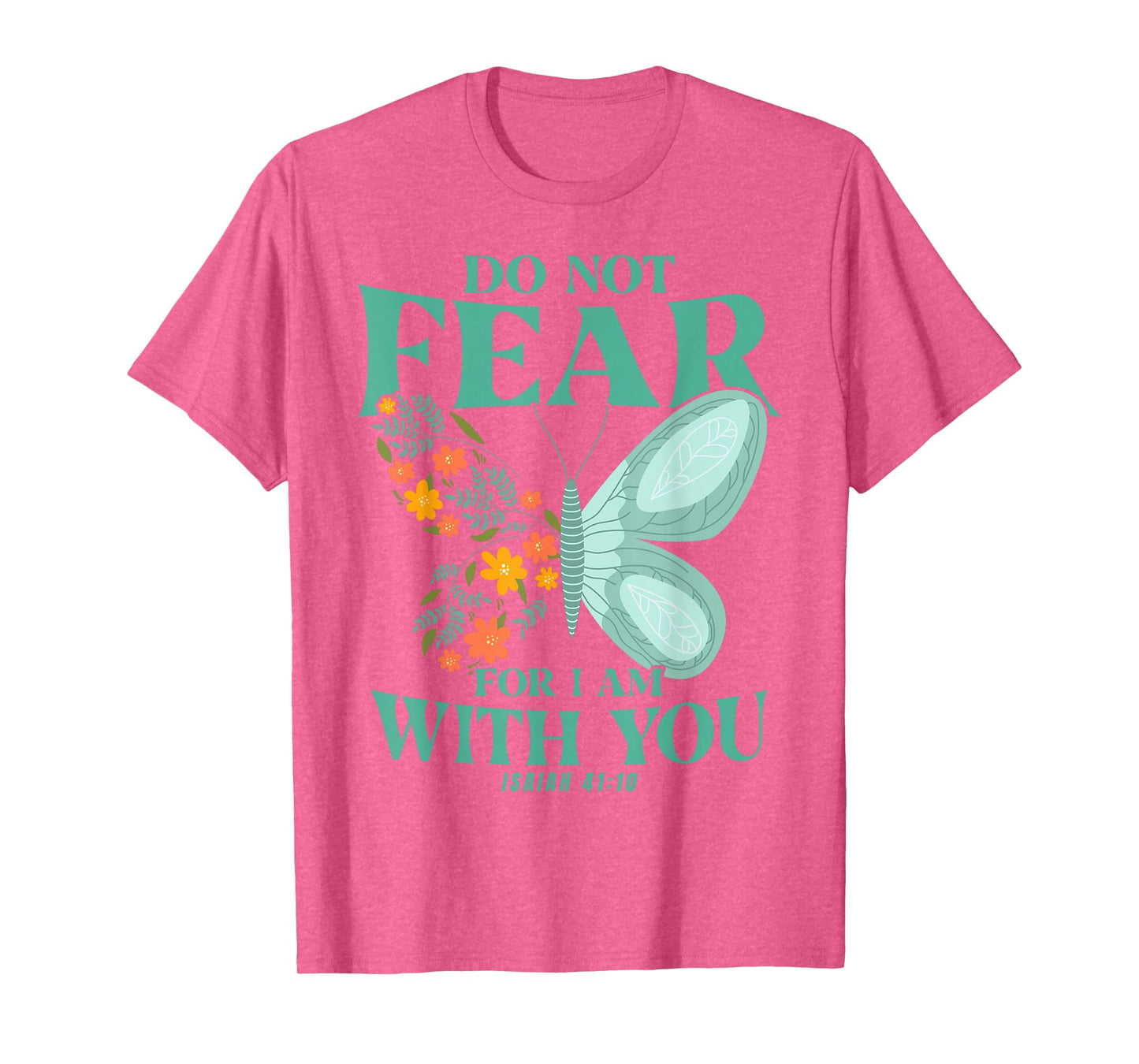 Christian Bible Verse Isaiah 41:10 Flower Butterfly T-Shirt