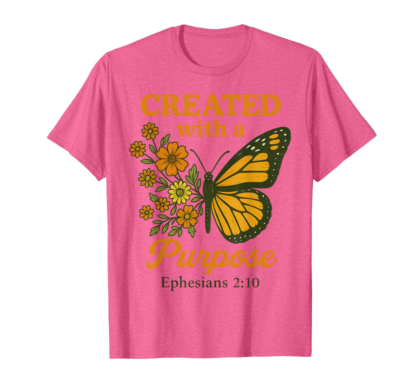 Created with A Purpose Ephesians 2 10 Bible Verse Butterfly T-Shirt