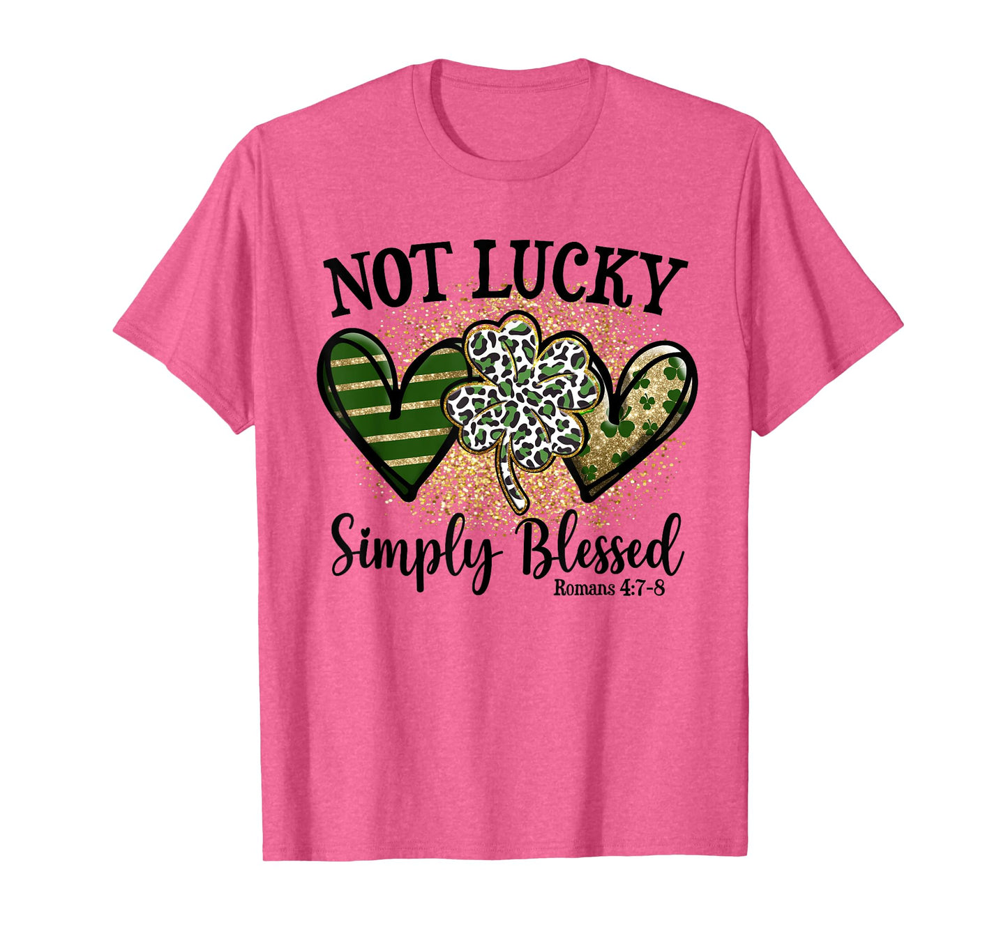 Not Lucky Simply Blessed Shamrock St Patricks Day Faith T-Shirt