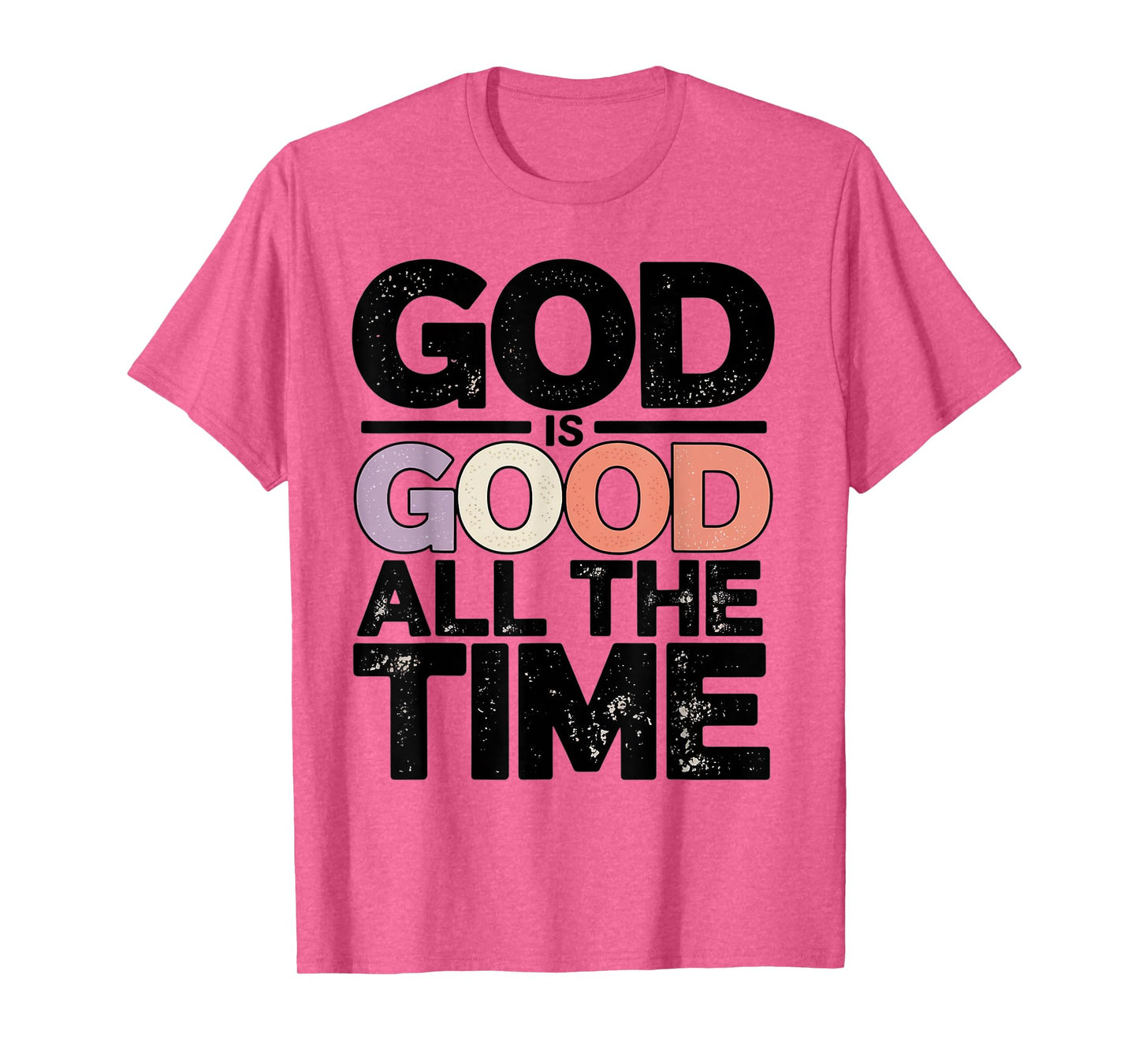 God is Good All The Time Christian Bible Verse Jesus Faith T-Shirt