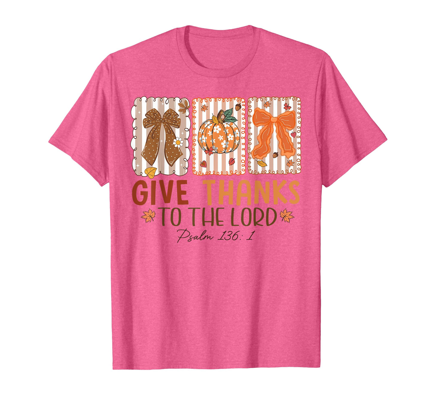Give Thanks To The Lord Pumpkin Thanksgiving Autumn Fall T-Shirt