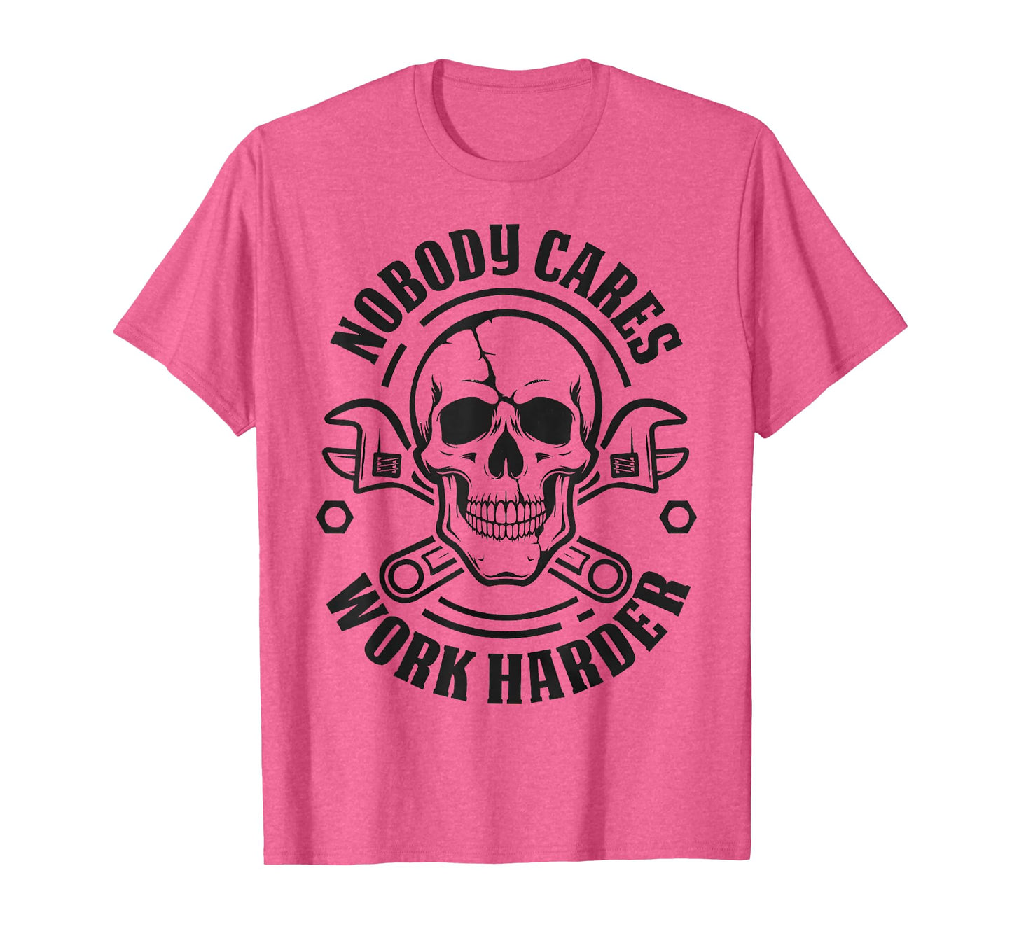Nobody Cares Work Harder Skull Funny Mechanic T-Shirt