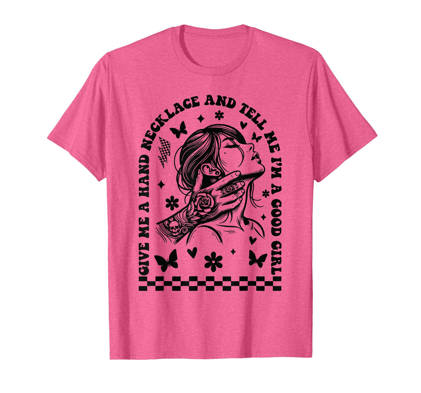 Give Me A Hand Necklace And Tell Me I'm A Good Girl T-Shirt