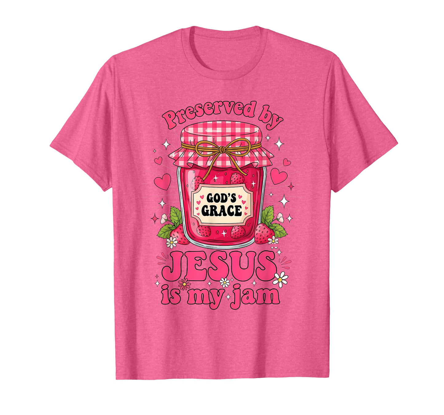 Preserved by God’s Grace Jesus is My Jam Strawberry Jar T-Shirt