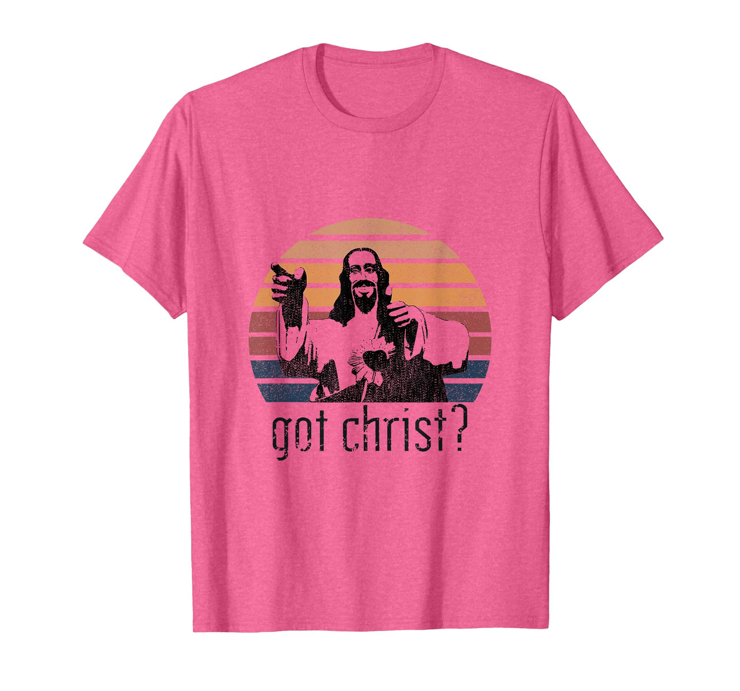 Got Christ Jesus Graphic Christian Funny T-Shirt